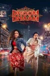 Dhoom Dhaam 2025 Bollywood Hindi Movie HD Dhoom Dhaam 2025 Bollywood Hindi Movie HD